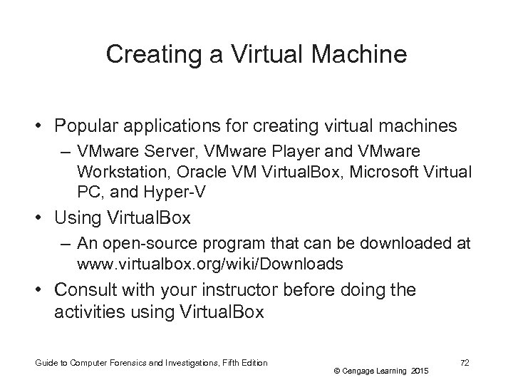 Creating a Virtual Machine • Popular applications for creating virtual machines – VMware Server,