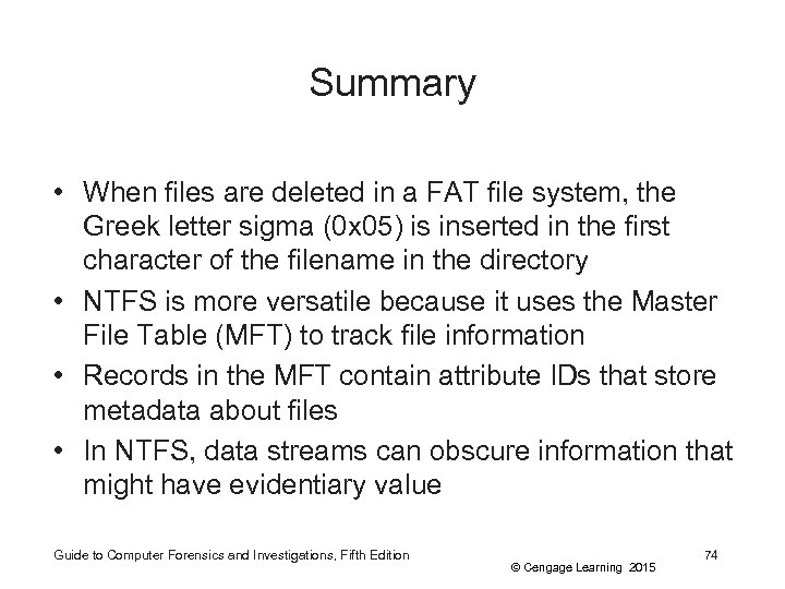 Summary • When files are deleted in a FAT file system, the Greek letter