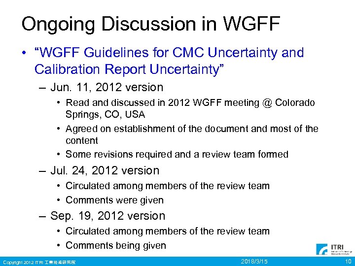 Ongoing Discussion in WGFF • “WGFF Guidelines for CMC Uncertainty and Calibration Report Uncertainty”