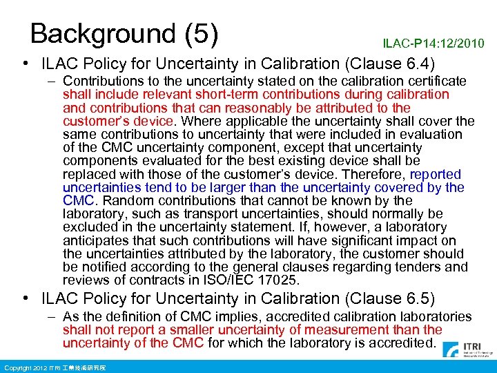 Background (5) ILAC-P 14: 12/2010 • ILAC Policy for Uncertainty in Calibration (Clause 6.