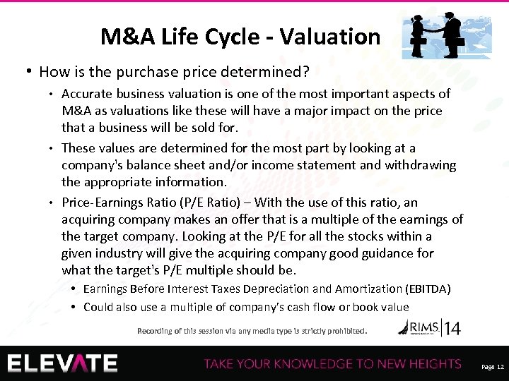 M&A Life Cycle - Valuation • How is the purchase price determined? Accurate business