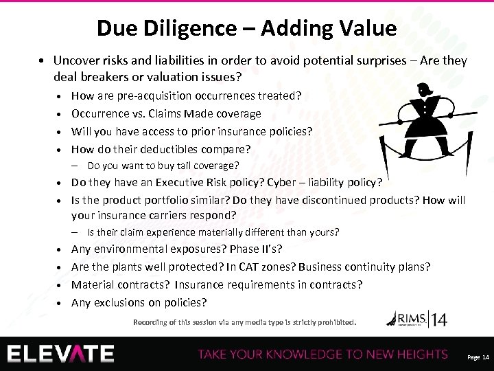 Due Diligence – Adding Value • Uncover risks and liabilities in order to avoid