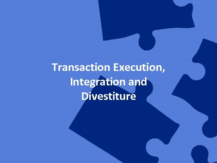 Transaction Execution, Integration and Divestiture 30 Recording of this session via any media type