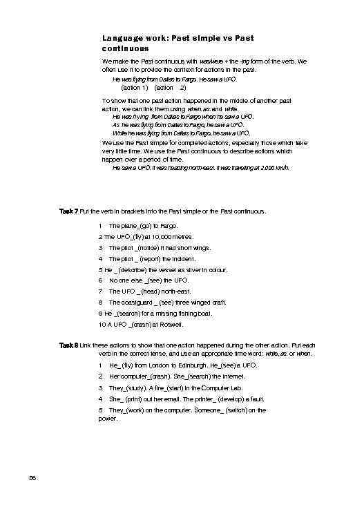 Language work: Past simple vs Past continuous We make the Past continuous with was/were