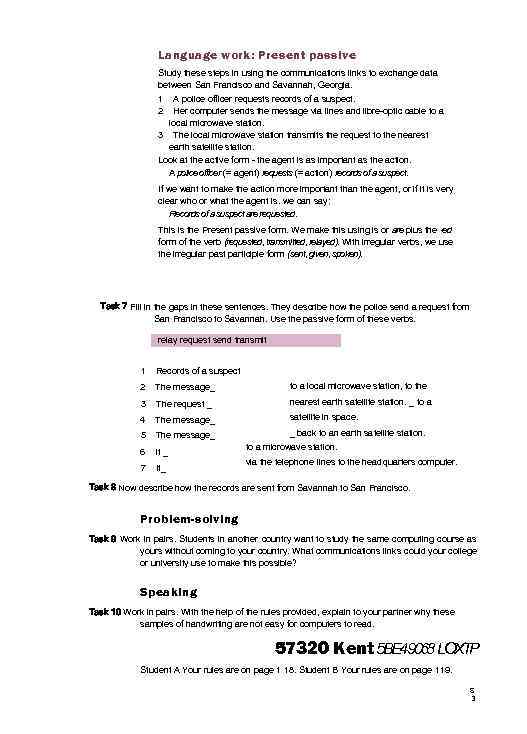 Language work: Present passive Study these steps in using the communications links to exchange