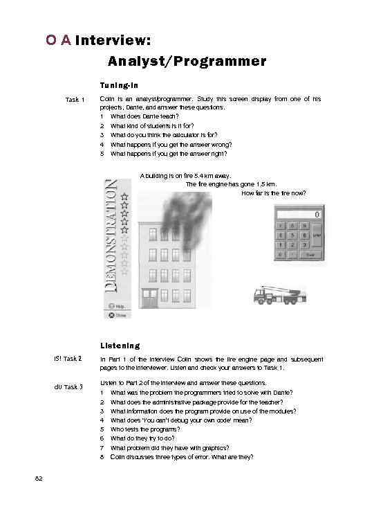 O A Interview: Analyst/Programmer Tuning-in Task 1 Colin is an analyst/programmer. Study this screen