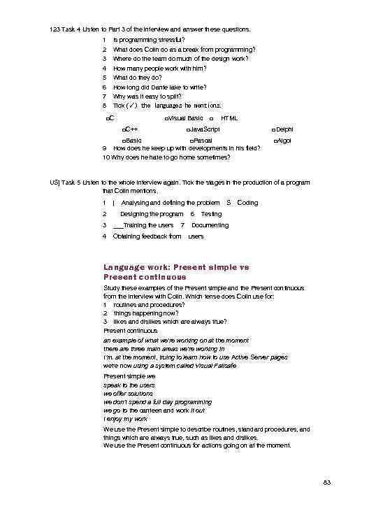 123 Task 4 Listen to Part 3 of the interview and answer these questions.