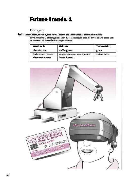 Future trends 1 Tuning-in Task 1 Smart cards, robotics, and virtual reality are three