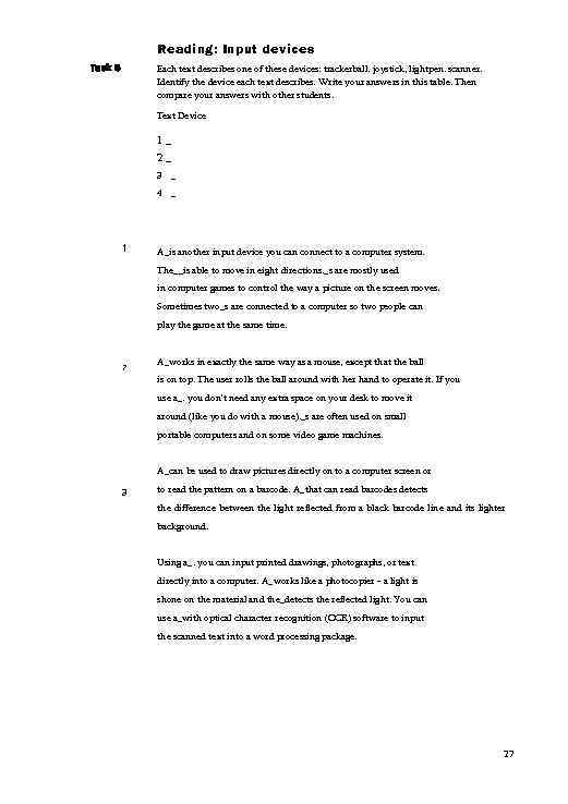 Reading: Input devices Each text describes one of these devices: trackerball. joystick, lightpen. scanner.