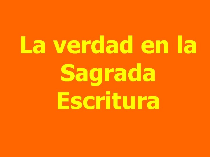La verdad en la Sagrada Escritura 