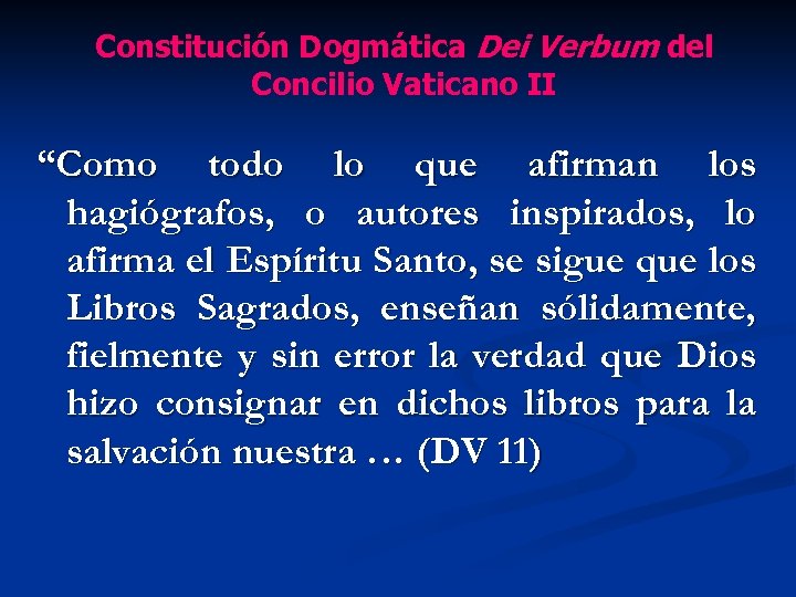 Constitución Dogmática Dei Verbum del Concilio Vaticano II “Como todo lo que afirman los