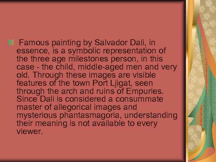 Famous painting by Salvador Dali, in essence, is a symbolic representation of the three