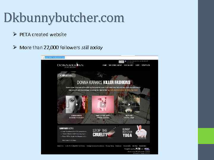 Dkbunnybutcher. com Ø PETA created website Ø More than 22, 000 followers still today