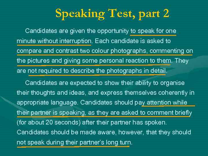 Speaking Test, part 2 Candidates are given the opportunity to speak for one minute