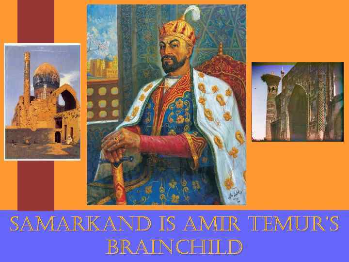 samar. Kand s. AMARKAn. D is amir tem. Ur’s AMi. R TEMu. R’s brainchild