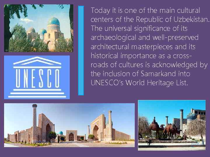 Today it is one of the main cultural centers of the Republic of Uzbekistan.