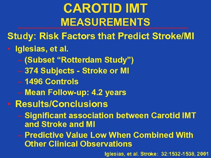 CAROTID IMT MEASUREMENTS Study: Risk Factors that Predict Stroke/MI • Iglesias, et al. –