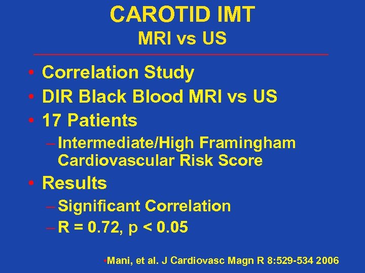 CAROTID IMT MRI vs US • Correlation Study • DIR Black Blood MRI vs