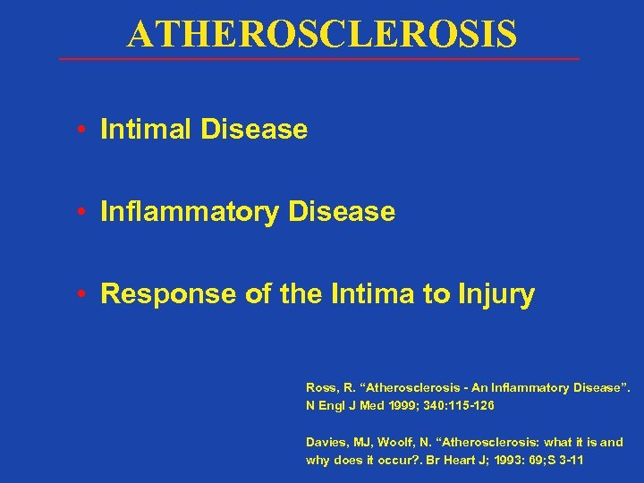 ATHEROSCLEROSIS • Intimal Disease • Inflammatory Disease • Response of the Intima to Injury