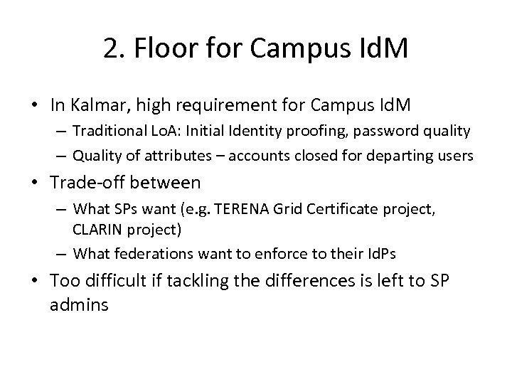 2. Floor for Campus Id. M • In Kalmar, high requirement for Campus Id.