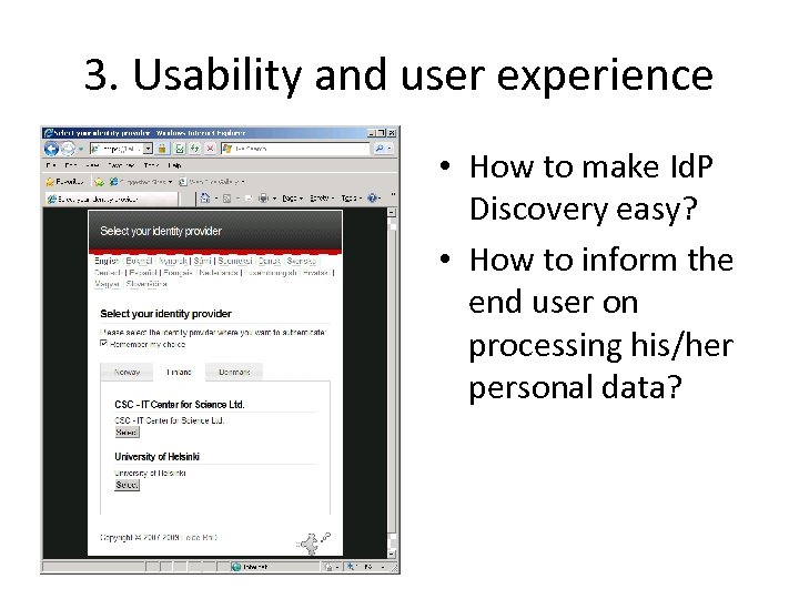 3. Usability and user experience • How to make Id. P Discovery easy? •