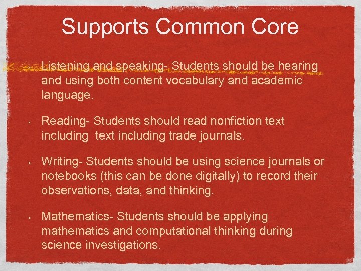 Supports Common Core • • Listening and speaking- Students should be hearing and using
