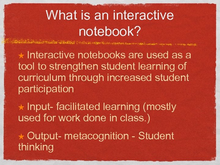 What is an interactive notebook? ★ Interactive notebooks are used as a tool to