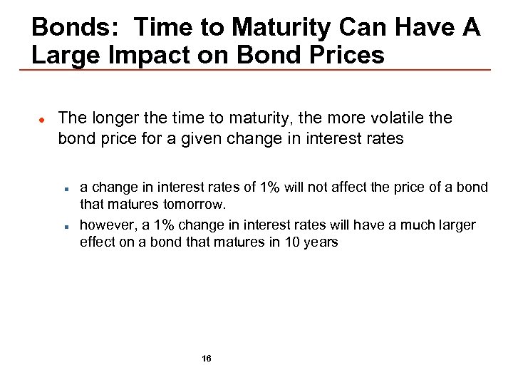 Bonds: Time to Maturity Can Have A Large Impact on Bond Prices l The