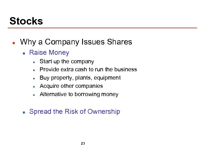 Stocks l Why a Company Issues Shares n Raise Money n n n Start