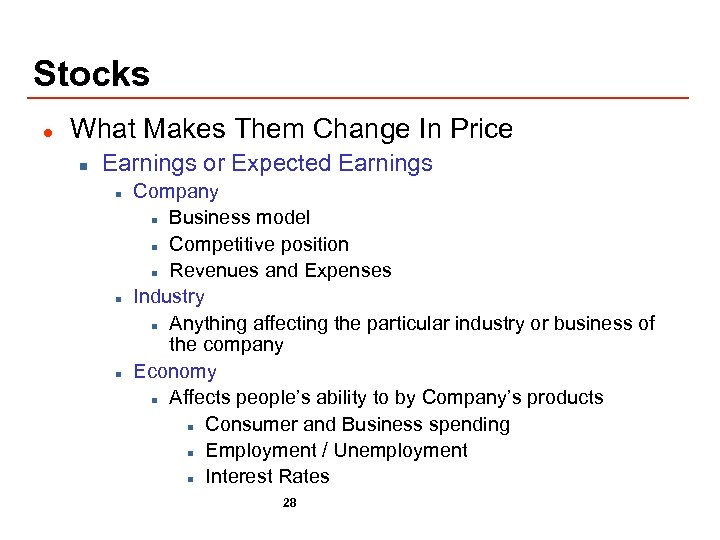 Stocks l What Makes Them Change In Price n Earnings or Expected Earnings n