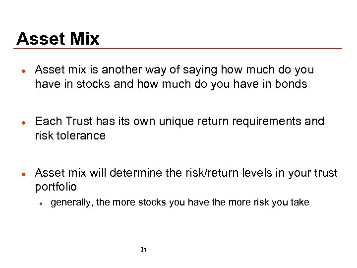 Asset Mix l l l Asset mix is another way of saying how much