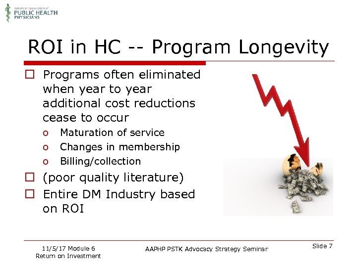 ROI in HC -- Program Longevity o Programs often eliminated when year to year