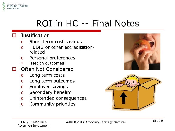 ROI in HC -- Final Notes o Justification o Short term cost savings HEDIS