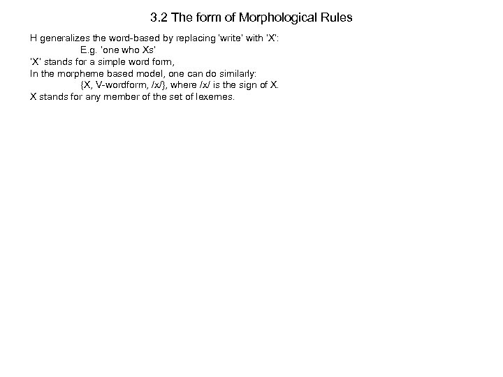 3. 2 The form of Morphological Rules H generalizes the word-based by replacing ‘write’