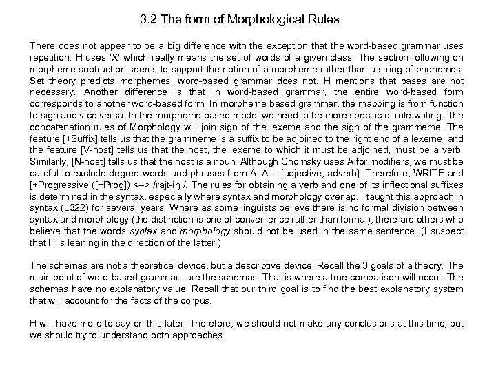 3. 2 The form of Morphological Rules There does not appear to be a