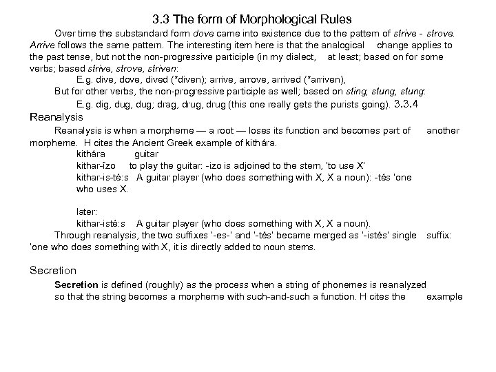 3. 3 The form of Morphological Rules Over time the substandard form dove came