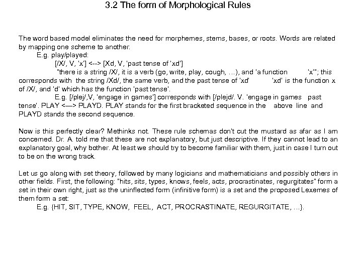 3. 2 The form of Morphological Rules The word based model eliminates the need