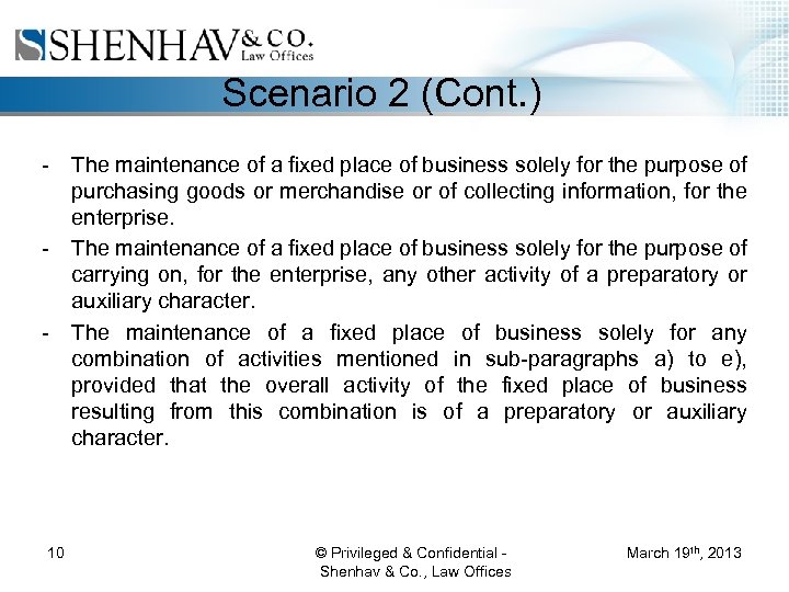 Scenario 2 (Cont. ) - The maintenance of a fixed place of business solely