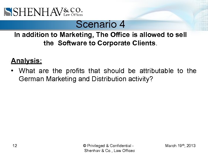 Scenario 4 In addition to Marketing, The Office is allowed to sell the Software