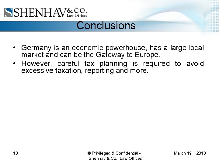 Conclusions • Germany is an economic powerhouse, has a large local market and can