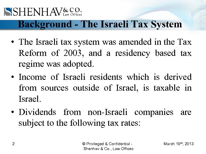 Background - The Israeli Tax System • The Israeli tax system was amended in