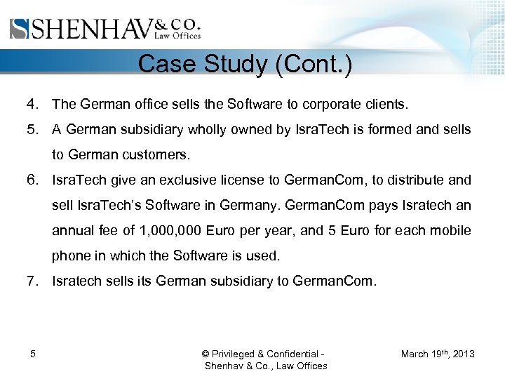 Case Study (Cont. ) 4. The German office sells the Software to corporate clients.