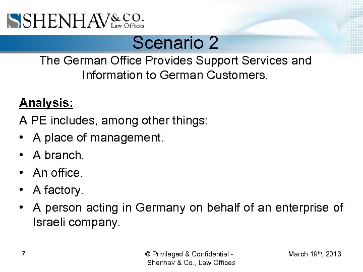 Scenario 2 The German Office Provides Support Services and Information to German Customers. Analysis: