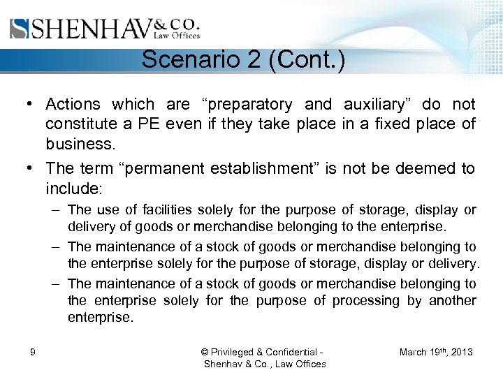 Scenario 2 (Cont. ) • Actions which are “preparatory and auxiliary” do not constitute