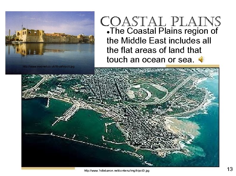 coastal plains The Coastal Plains region of the Middle East includes all the flat