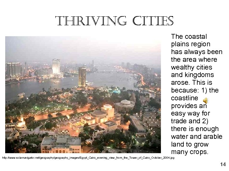 thriving cities The coastal plains region has always been the area where wealthy cities