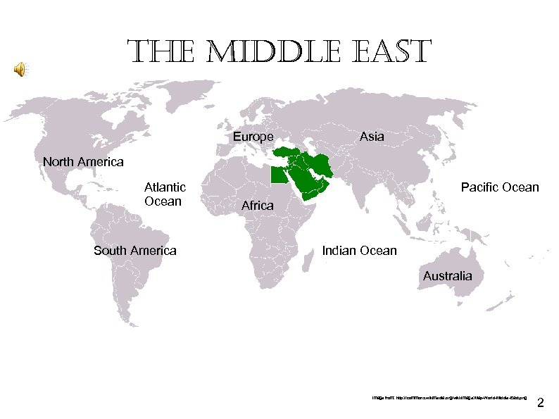 the middle east Europe Asia North America Atlantic Ocean South America Pacific Ocean Africa