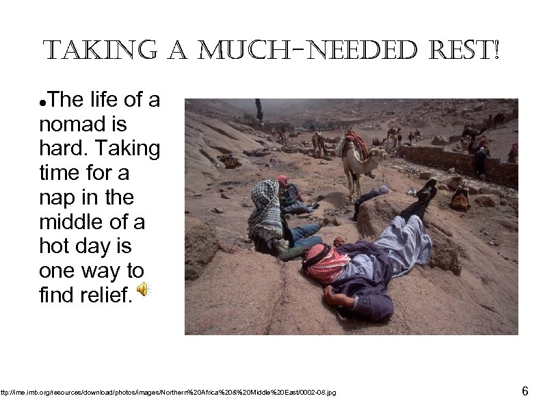 taking a much-needed rest! The life of a nomad is hard. Taking time for