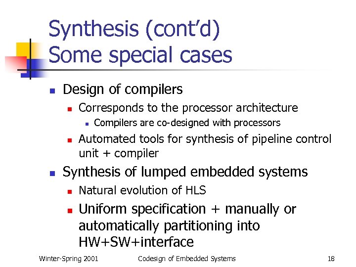 Synthesis (cont’d) Some special cases n Design of compilers n Corresponds to the processor