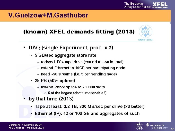 The European X-Ray Laser Project XFEL X-Ray Free-Electron Laser V. Guelzow+M. Gasthuber Christopher Youngman,